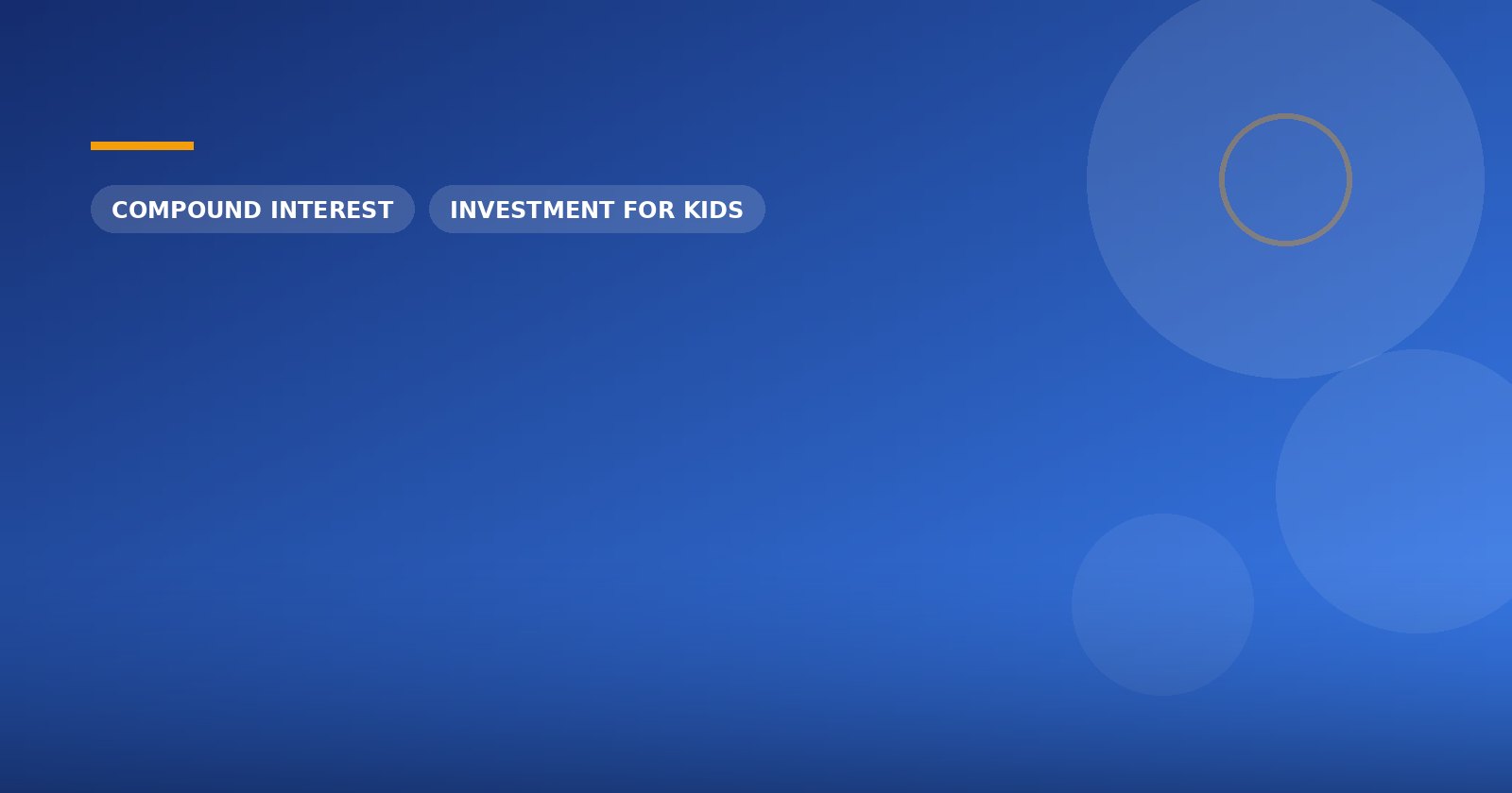 The Power of Compound Interest for Kids