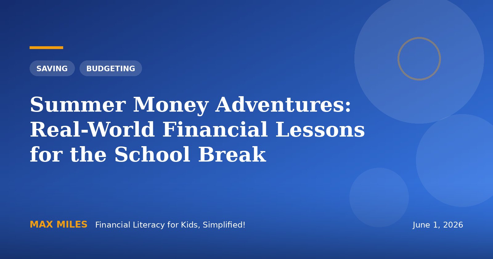 Summer Money Adventures: Real-World Financial Lessons for the School Break