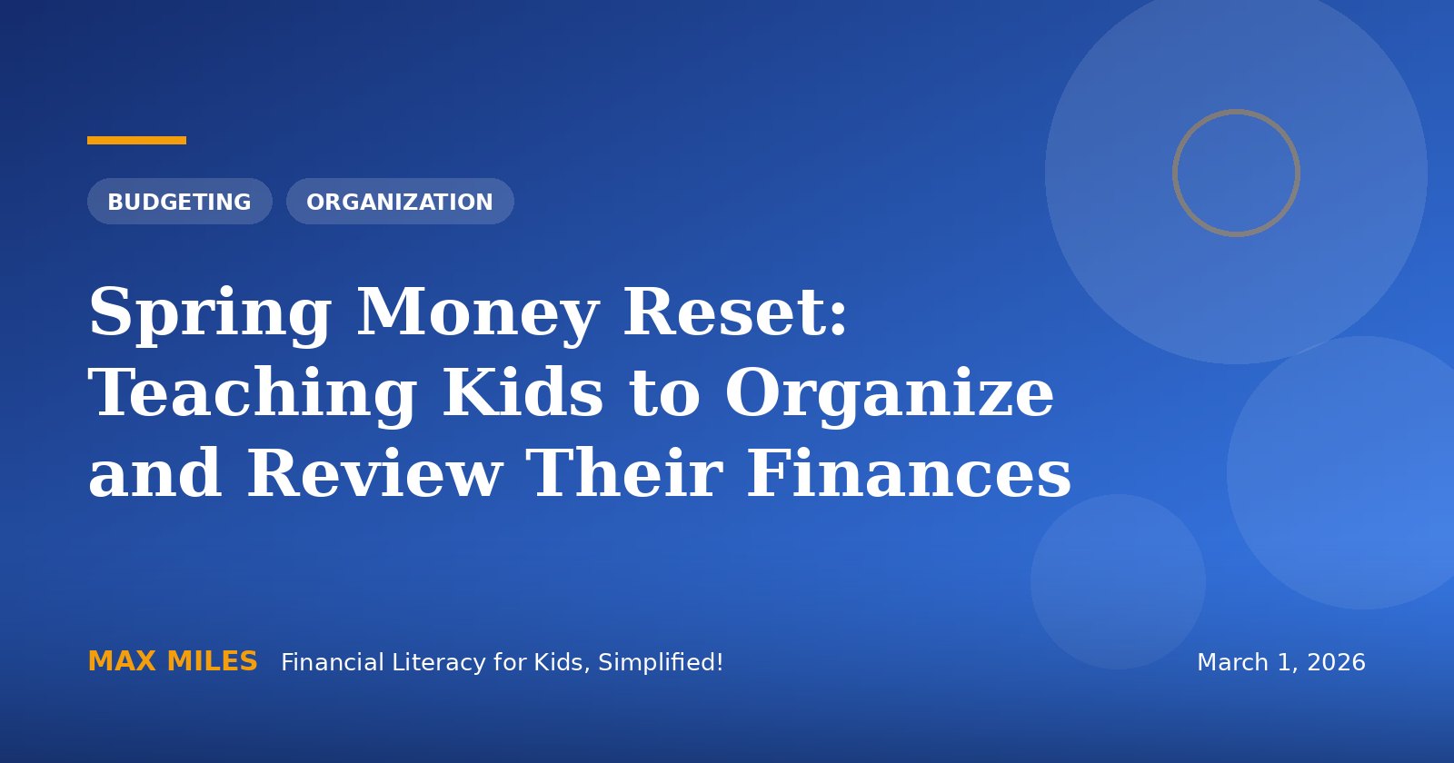Spring Money Reset: Teaching Kids to Organize and Review Their Finances